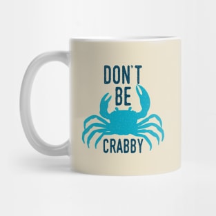 Dont Be Crabby Mug